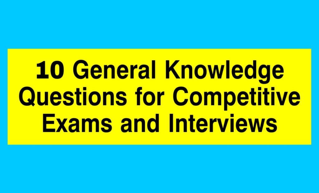 10-important-general-knowledge-questions-for-competitive-exams-set-1